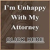 I am unhappy with my attorney